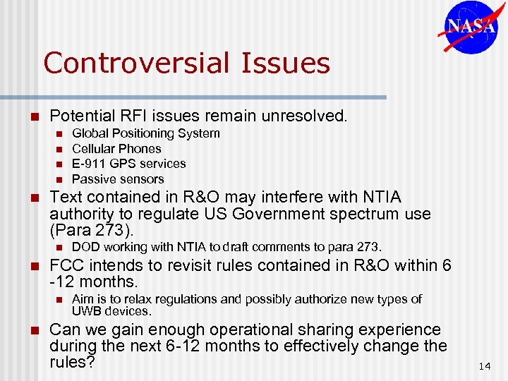 Controversial Issues n Potential RFI issues remain unresolved. n n n Text contained in