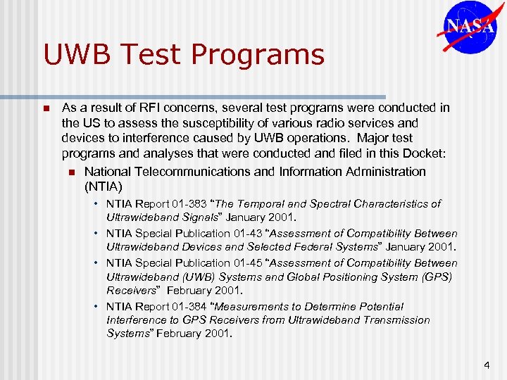 UWB Test Programs n As a result of RFI concerns, several test programs were