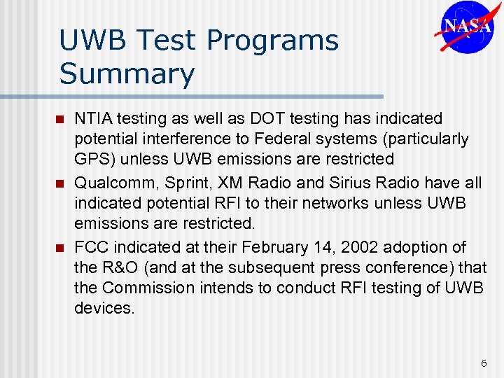 UWB Test Programs Summary n n n NTIA testing as well as DOT testing