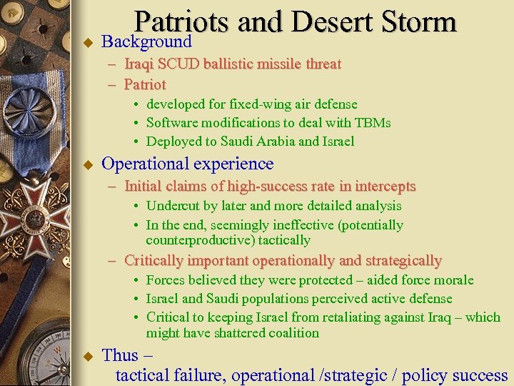 u Patriots and Desert Storm Background – Iraqi SCUD ballistic missile threat – Patriot