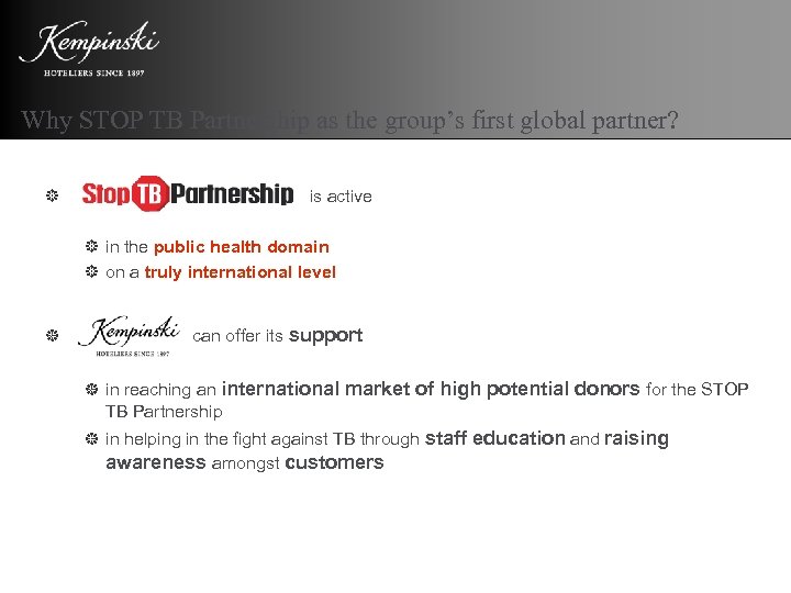 Why STOP TB Partnership as the group’s first global partner? . is active in