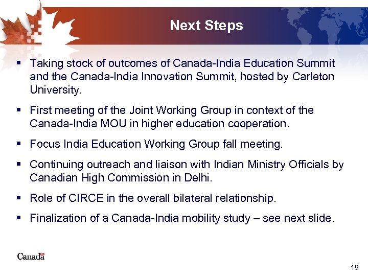Next Steps § Taking stock of outcomes of Canada-India Education Summit and the Canada-India