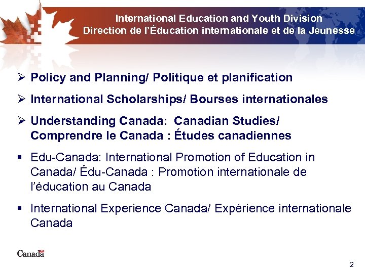 International Education and Youth Division Direction de l’Éducation internationale et de la Jeunesse Ø