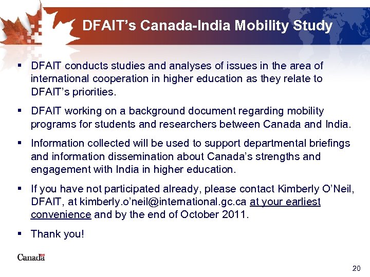 DFAIT’s Canada-India Mobility Study § DFAIT conducts studies and analyses of issues in the