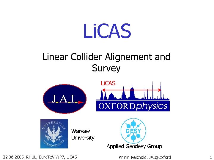 Li. CAS Linear Collider Alignement and Survey Li. CAS Warsaw University Applied Geodesy Group