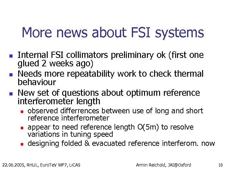 More news about FSI systems n n n Internal FSI collimators preliminary ok (first