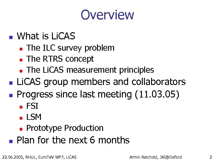 Overview n What is Li. CAS n n n Li. CAS group members and