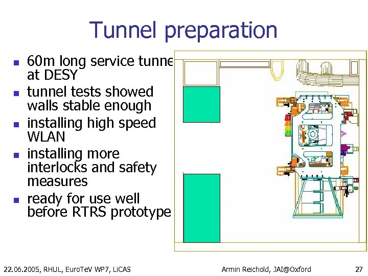 Tunnel preparation n n 60 m long service tunnel at DESY tunnel tests showed