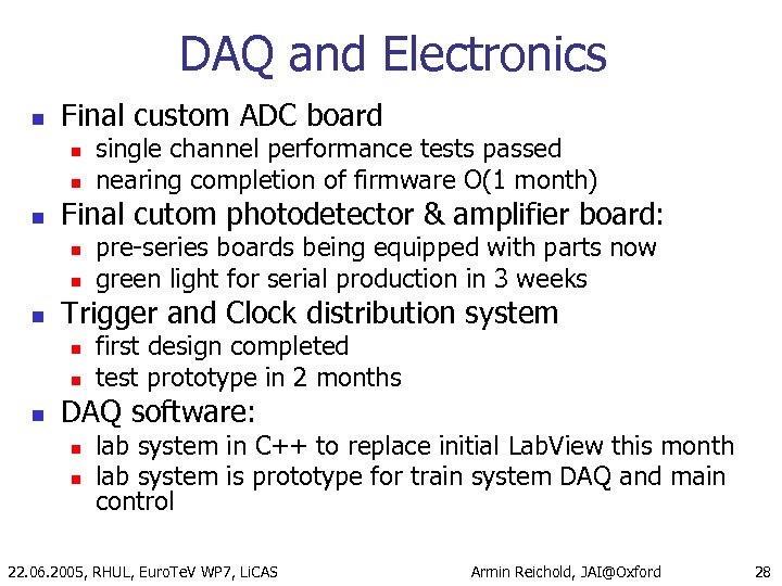 DAQ and Electronics n Final custom ADC board n n n Final cutom photodetector