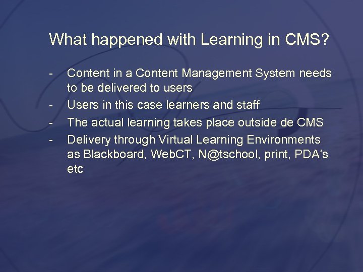 What happened with Learning in CMS? Content in a Content Management System needs to