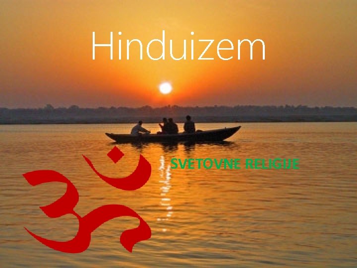 Hinduizem SVETOVNE RELIGIJE 