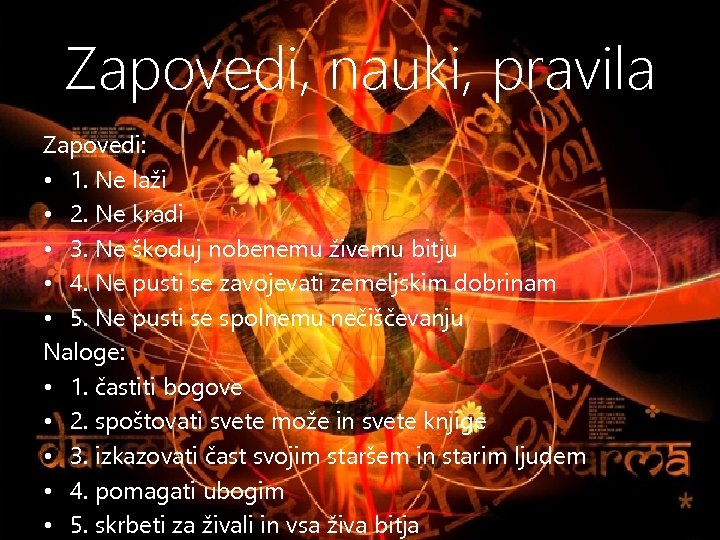 Zapovedi, nauki, pravila Zapovedi: • 1. Ne laži • 2. Ne kradi • 3.