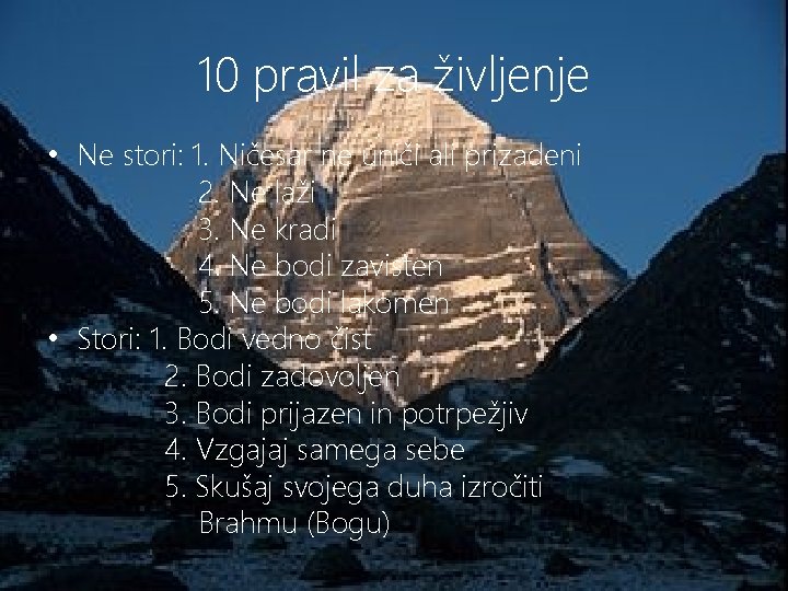 10 pravil za življenje • Ne stori: 1. Ničesar ne uniči ali prizadeni 2.