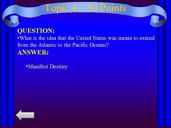 Topic 4 – 50 Points QUESTION: • What is the idea that the United