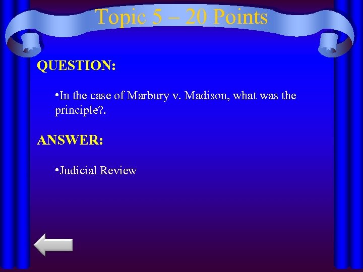 Topic 5 – 20 Points QUESTION: • In the case of Marbury v. Madison,