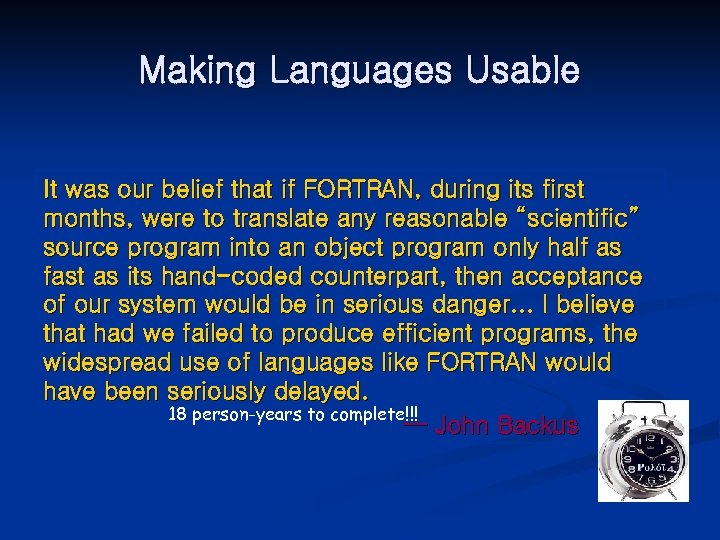 Making Languages Usable It was our belief that if FORTRAN, during its first months,