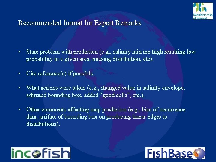 Recommended format for Expert Remarks • State problem with prediction (e. g. , salinity