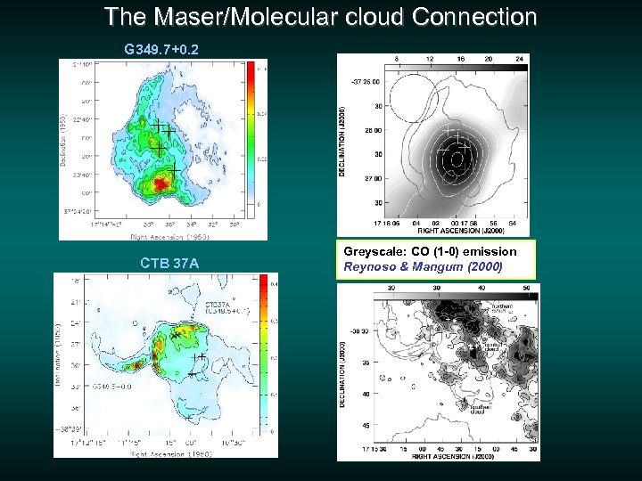 The Maser/Molecular cloud Connection G 349. 7+0. 2 CTB 37 A Greyscale: CO (1