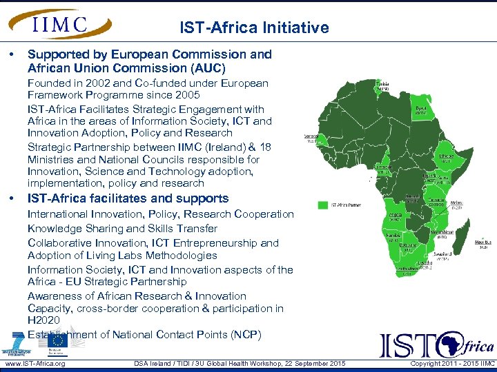 IST-Africa Initiative • Supported by European Commission and African Union Commission (AUC) Founded in