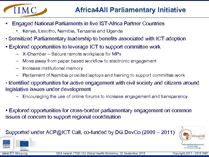 Africa 4 All Parliamentary Initiative • Engaged National Parliaments in five IST-Africa Partner Countries