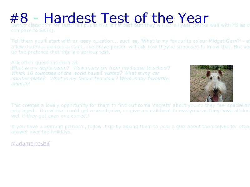 #8 - Hardest Test of the Year Set up classroom for test. Tell pupils