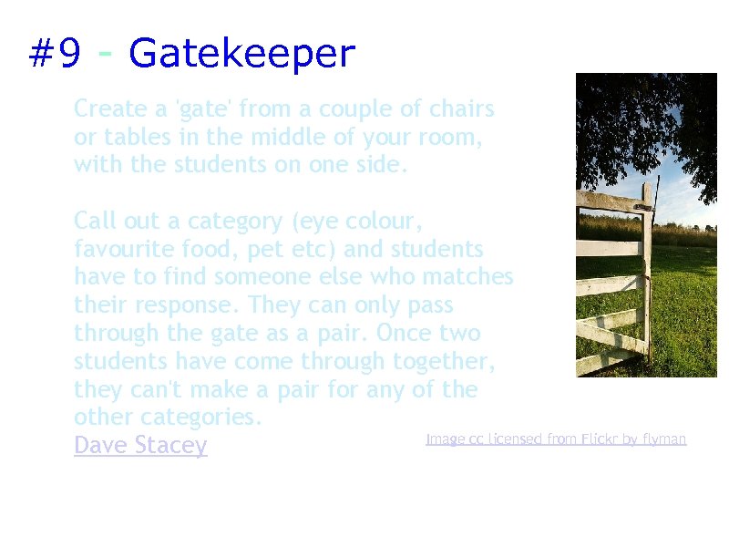 #9 - Gatekeeper Create a 'gate' from a couple of chairs or tables in