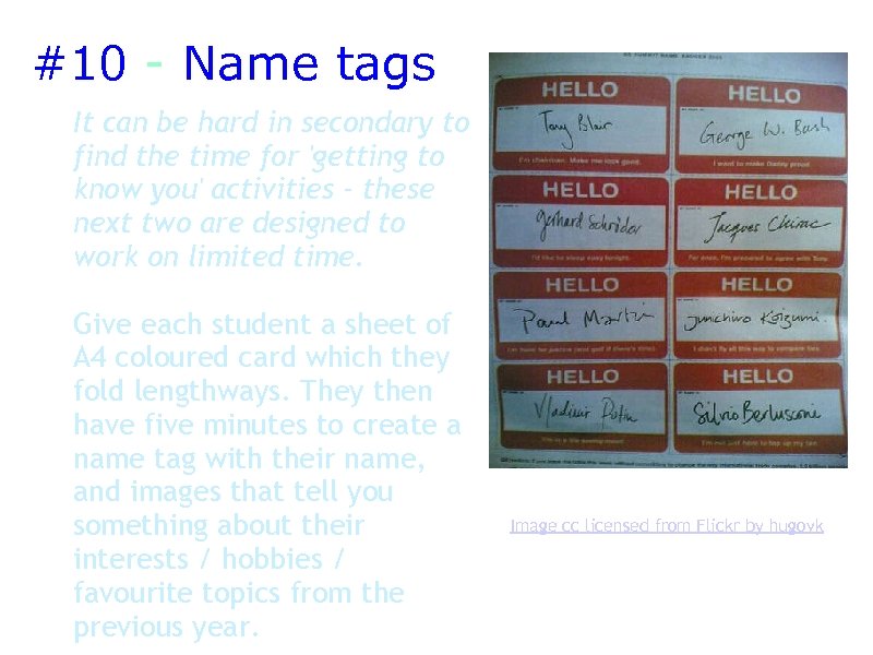 #10 - Name tags It can be hard in secondary to find the time