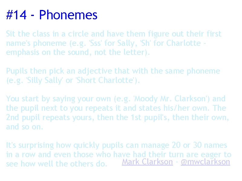 #14 - Phonemes Sit the class in a circle and have them figure out