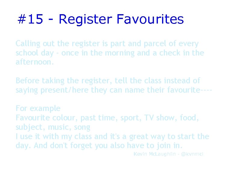 #15 - Register Favourites Calling out the register is part and parcel of every