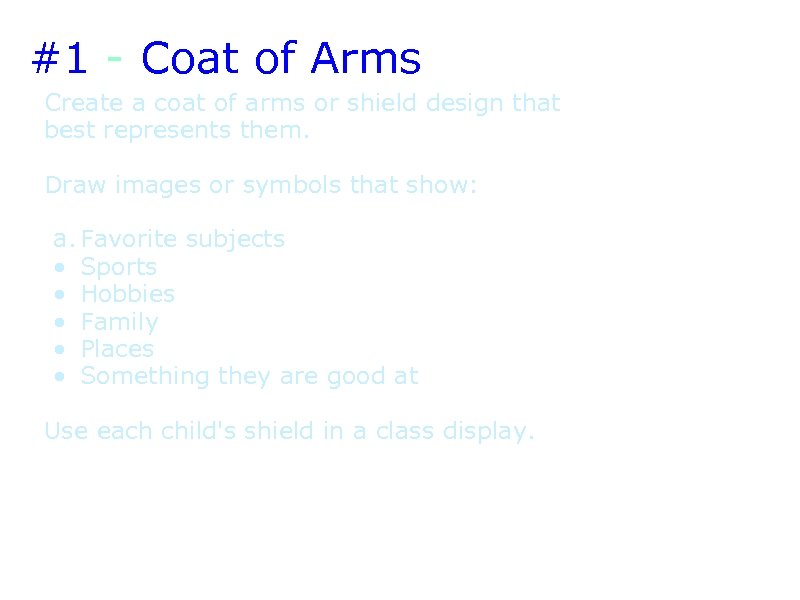 #1 - Coat of Arms Create a coat of arms or shield design that