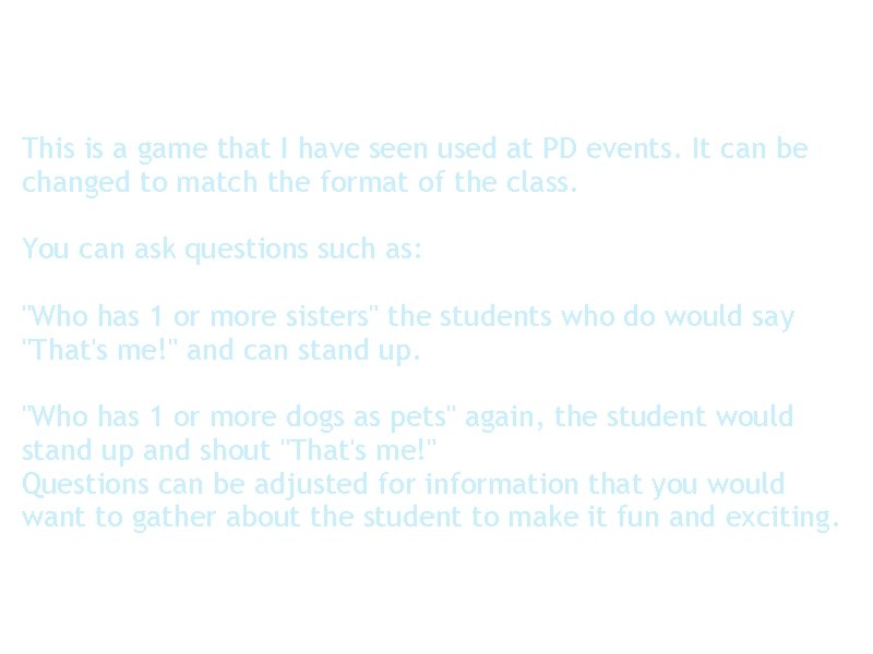 This is a game that I have seen used at PD events. It can