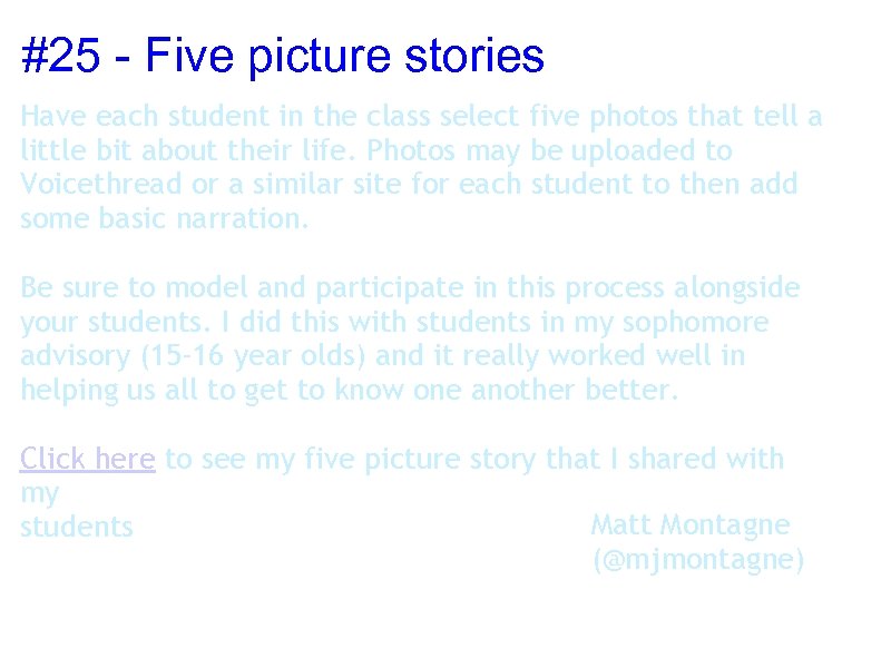 #25 - Five picture stories Have each student in the class select five photos