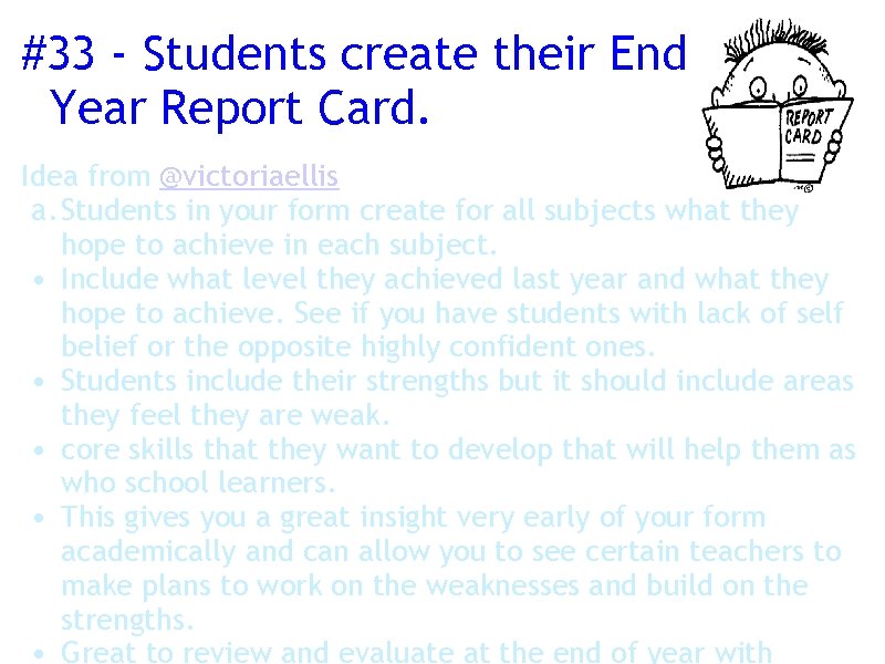 #33 - Students create their End of Year Report Card. Idea from @victoriaellis a.