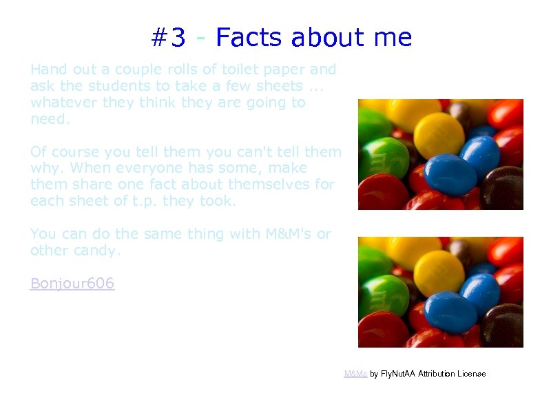 #3 - Facts about me Hand out a couple rolls of toilet paper and