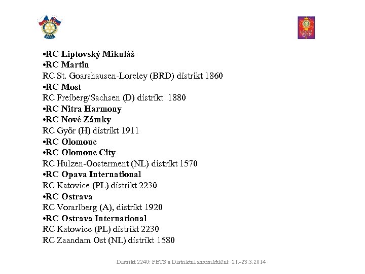  • RC Liptovský Mikuláš • RC Martin RC St. Goarshausen-Loreley (BRD) distrikt 1860