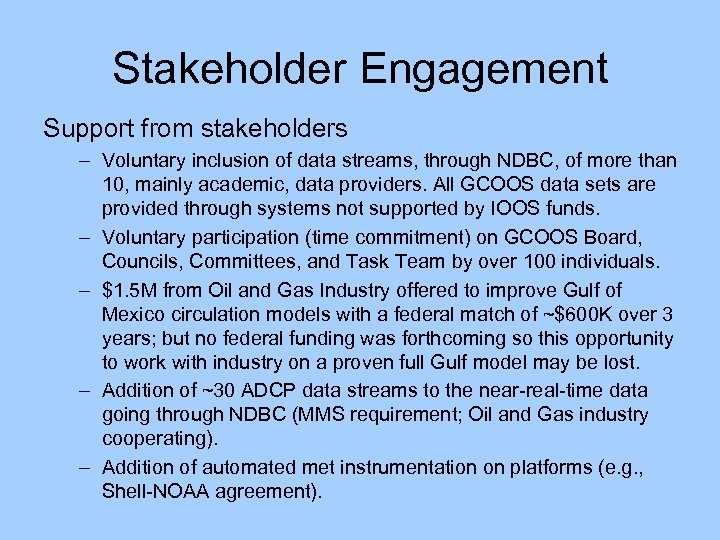 Stakeholder Engagement Support from stakeholders – Voluntary inclusion of data streams, through NDBC, of