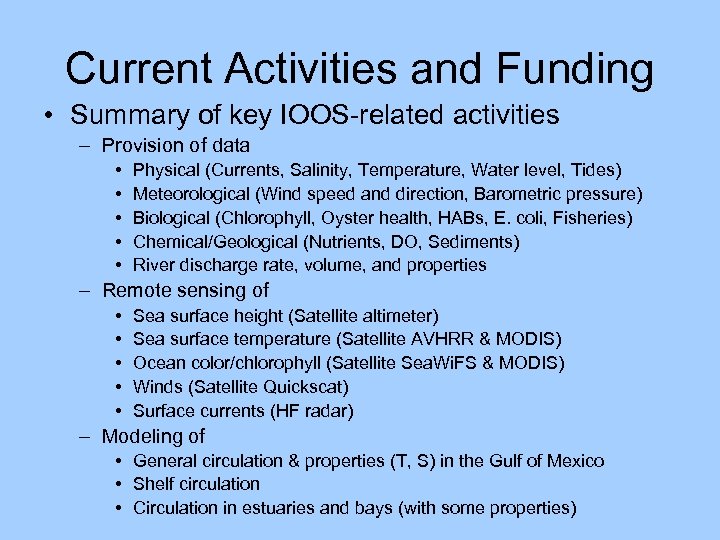 Current Activities and Funding • Summary of key IOOS-related activities – Provision of data