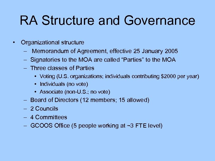 RA Structure and Governance • Organizational structure – Memorandum of Agreement, effective 25 January