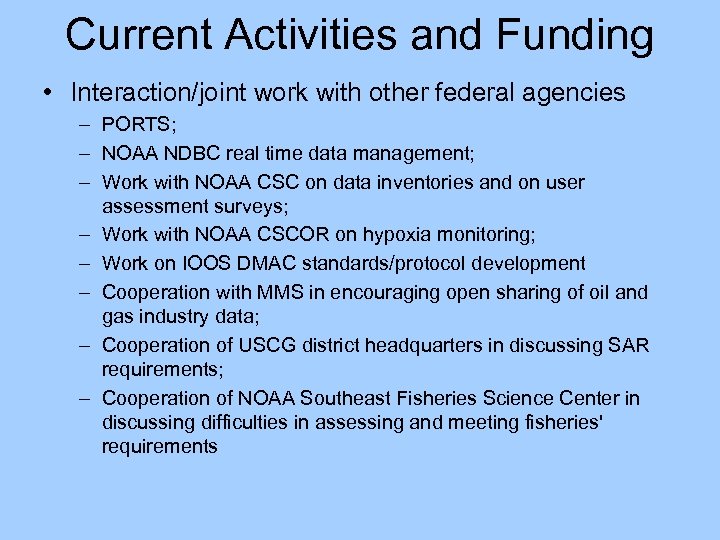 Current Activities and Funding • Interaction/joint work with other federal agencies – PORTS; –