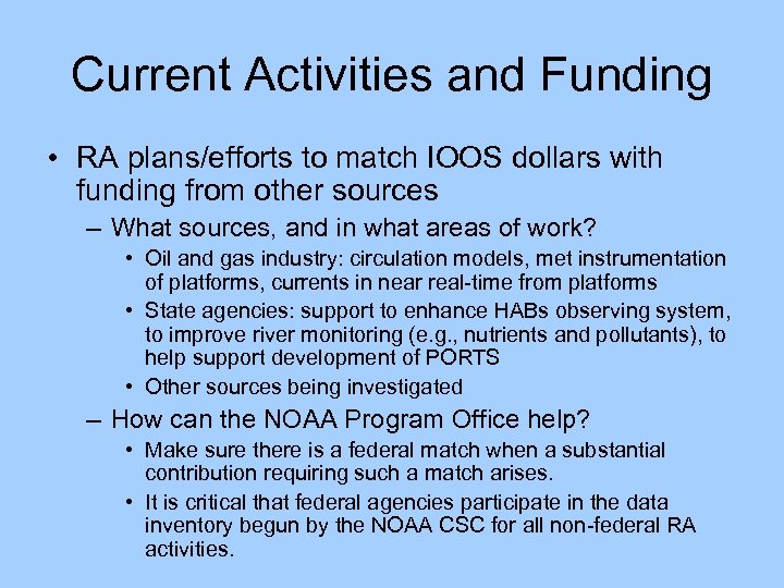 Current Activities and Funding • RA plans/efforts to match IOOS dollars with funding from