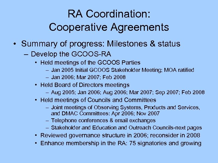 RA Coordination: Cooperative Agreements • Summary of progress: Milestones & status – Develop the