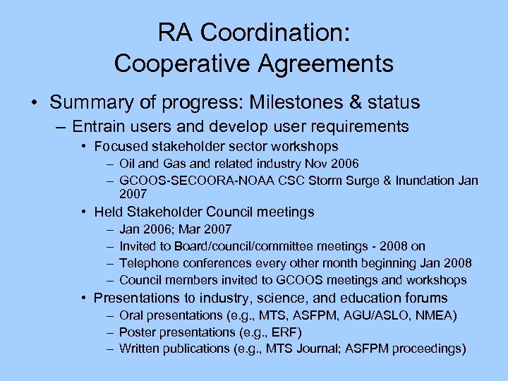 RA Coordination: Cooperative Agreements • Summary of progress: Milestones & status – Entrain users
