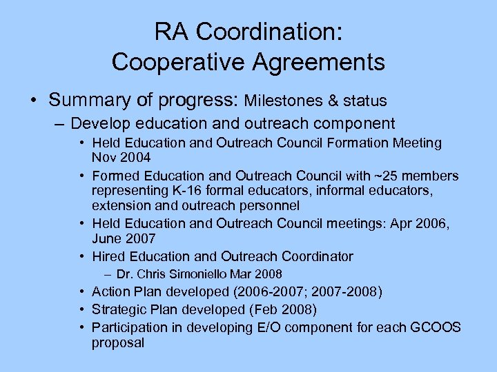 RA Coordination: Cooperative Agreements • Summary of progress: Milestones & status – Develop education