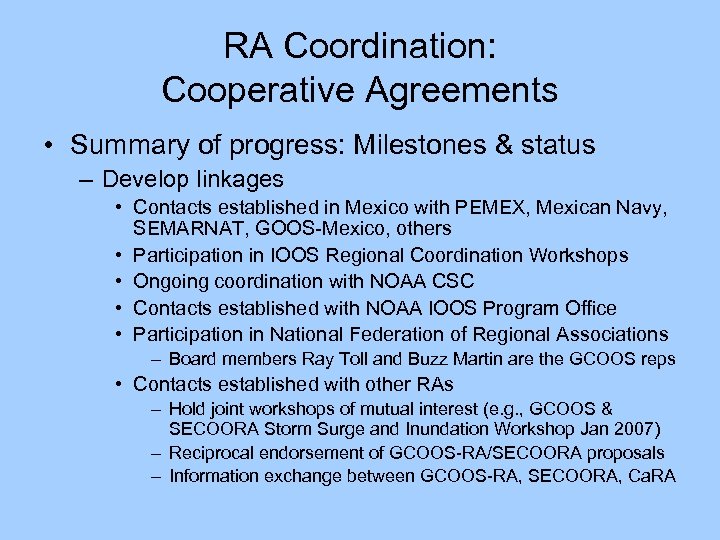 RA Coordination: Cooperative Agreements • Summary of progress: Milestones & status – Develop linkages