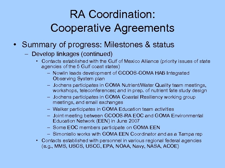 RA Coordination: Cooperative Agreements • Summary of progress: Milestones & status – Develop linkages