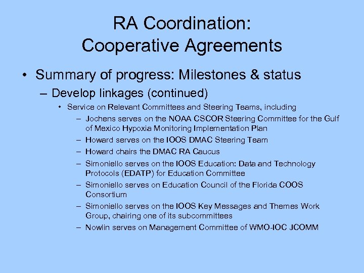 RA Coordination: Cooperative Agreements • Summary of progress: Milestones & status – Develop linkages