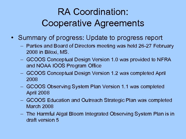 RA Coordination: Cooperative Agreements • Summary of progress: Update to progress report – Parties
