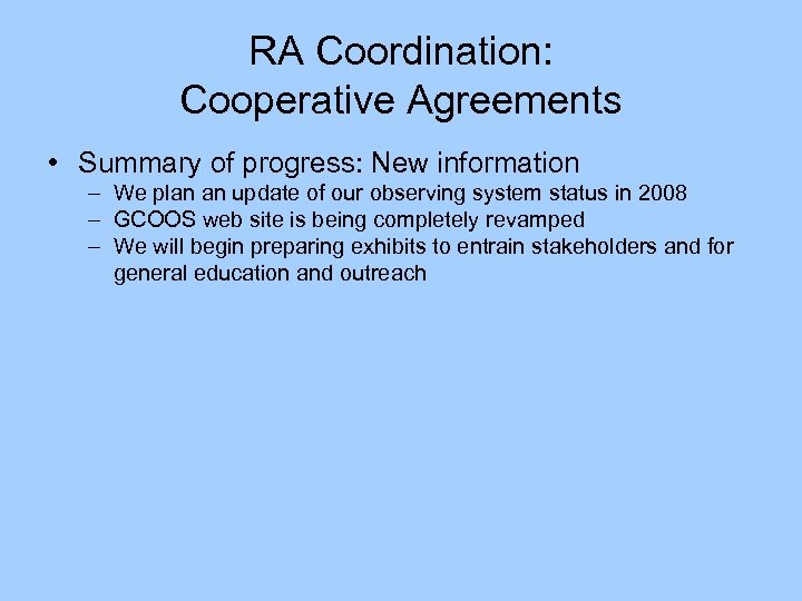 RA Coordination: Cooperative Agreements • Summary of progress: New information – We plan an