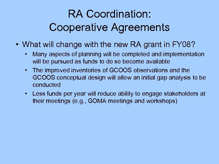 RA Coordination: Cooperative Agreements • What will change with the new RA grant in