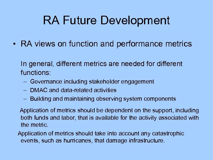 RA Future Development • RA views on function and performance metrics In general, different
